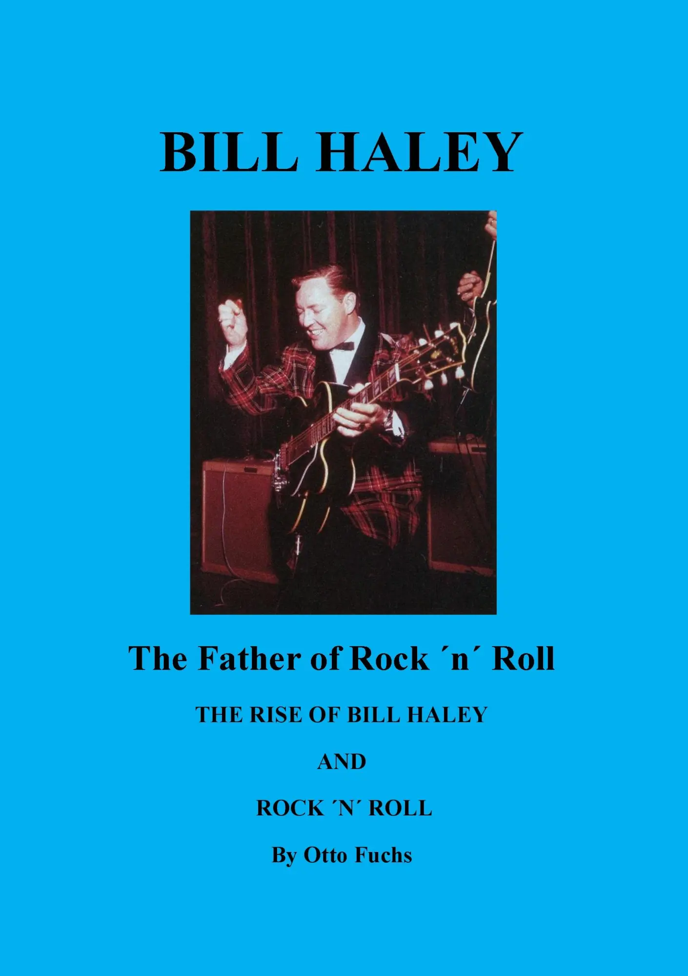 Cover: 9783741248566 | Bill Haley - The Father Of Rock &amp; Roll | The Rise of Bill Haley | Buch