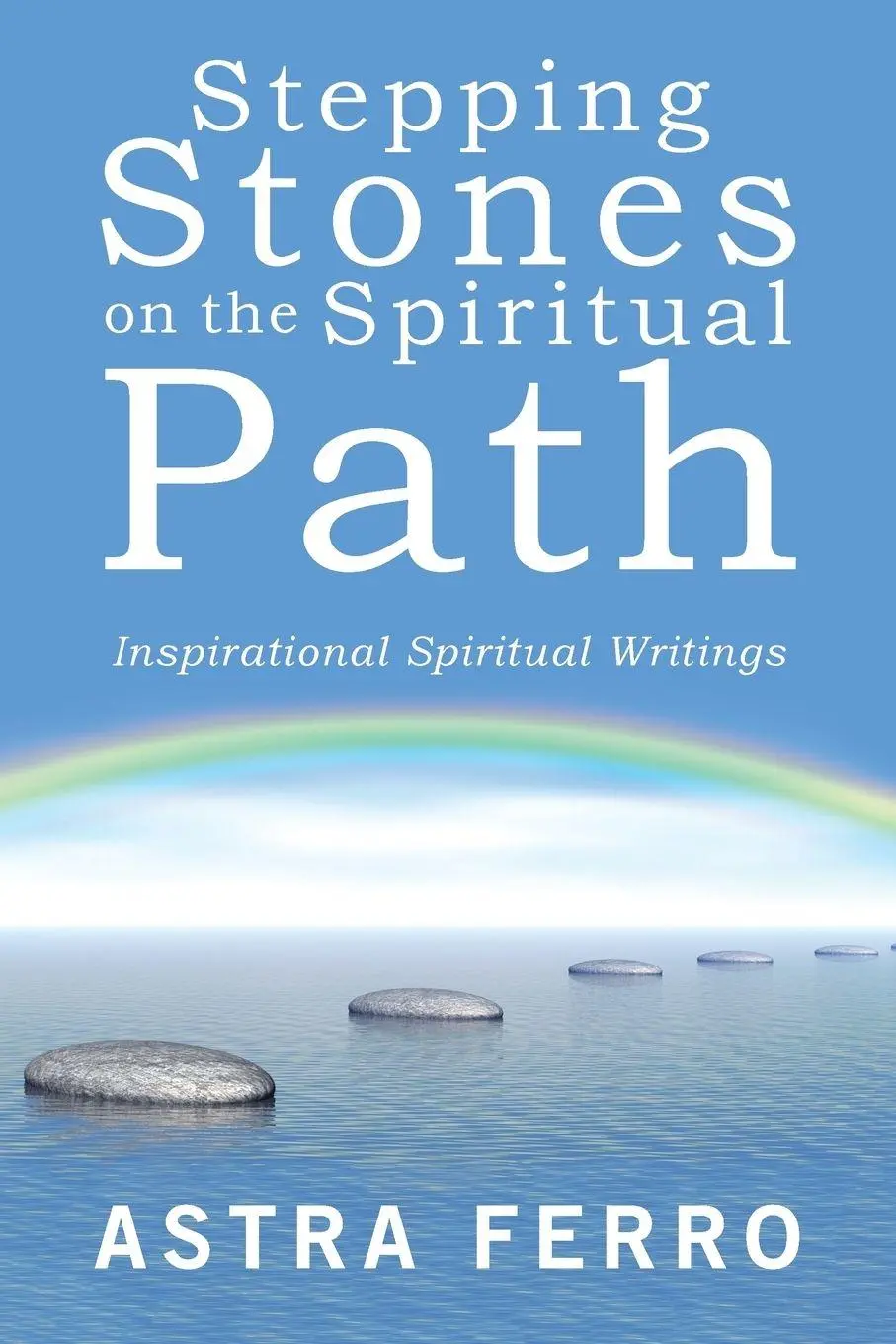 Cover: 9781504378666 | Stepping Stones on the Spiritual Path | Astra Ferro | Taschenbuch