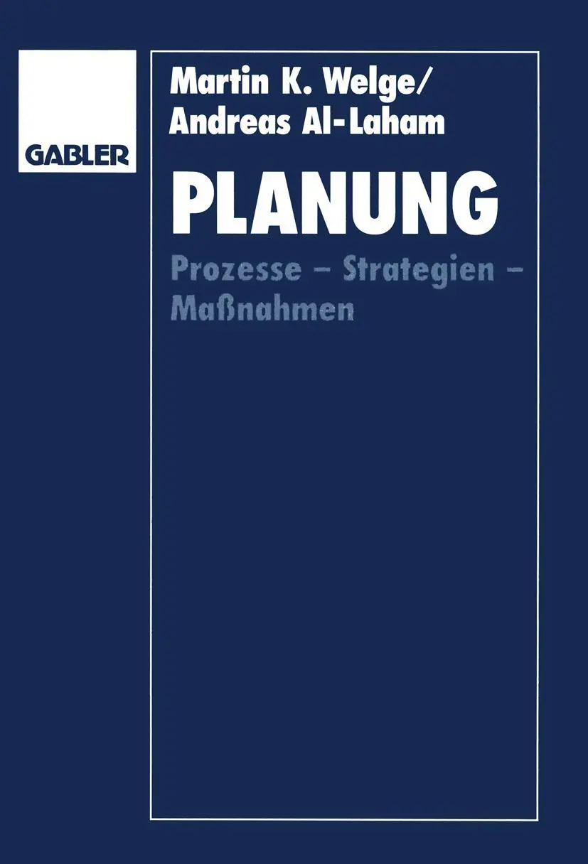 Cover: 9783409138666 | Planung | Prozesse - Strategien - Maßnahmen | Martin K. Welge | Buch