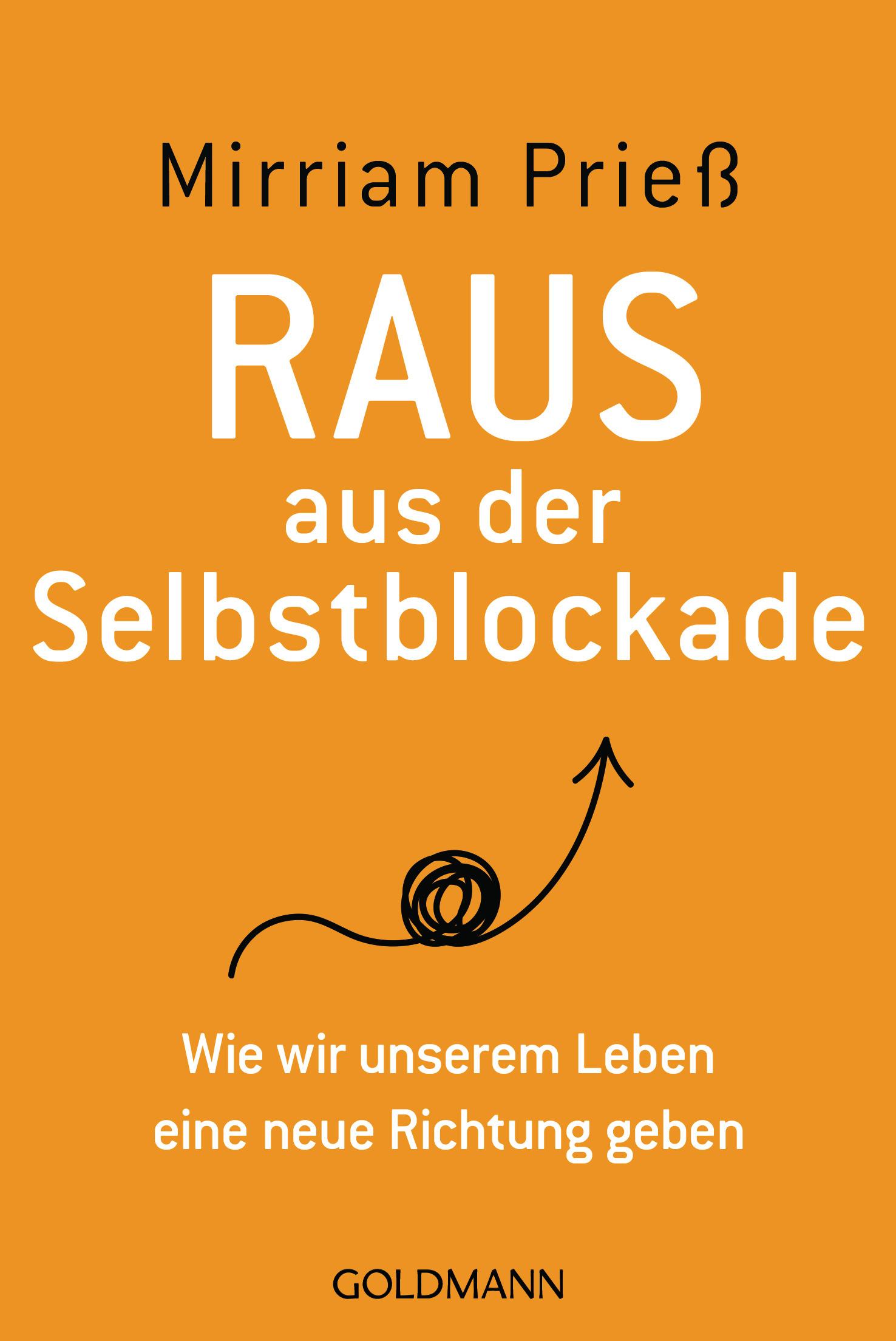 Cover: 9783442178766 | Raus aus der Selbstblockade | Mirriam Prieß | Taschenbuch | 288 S.