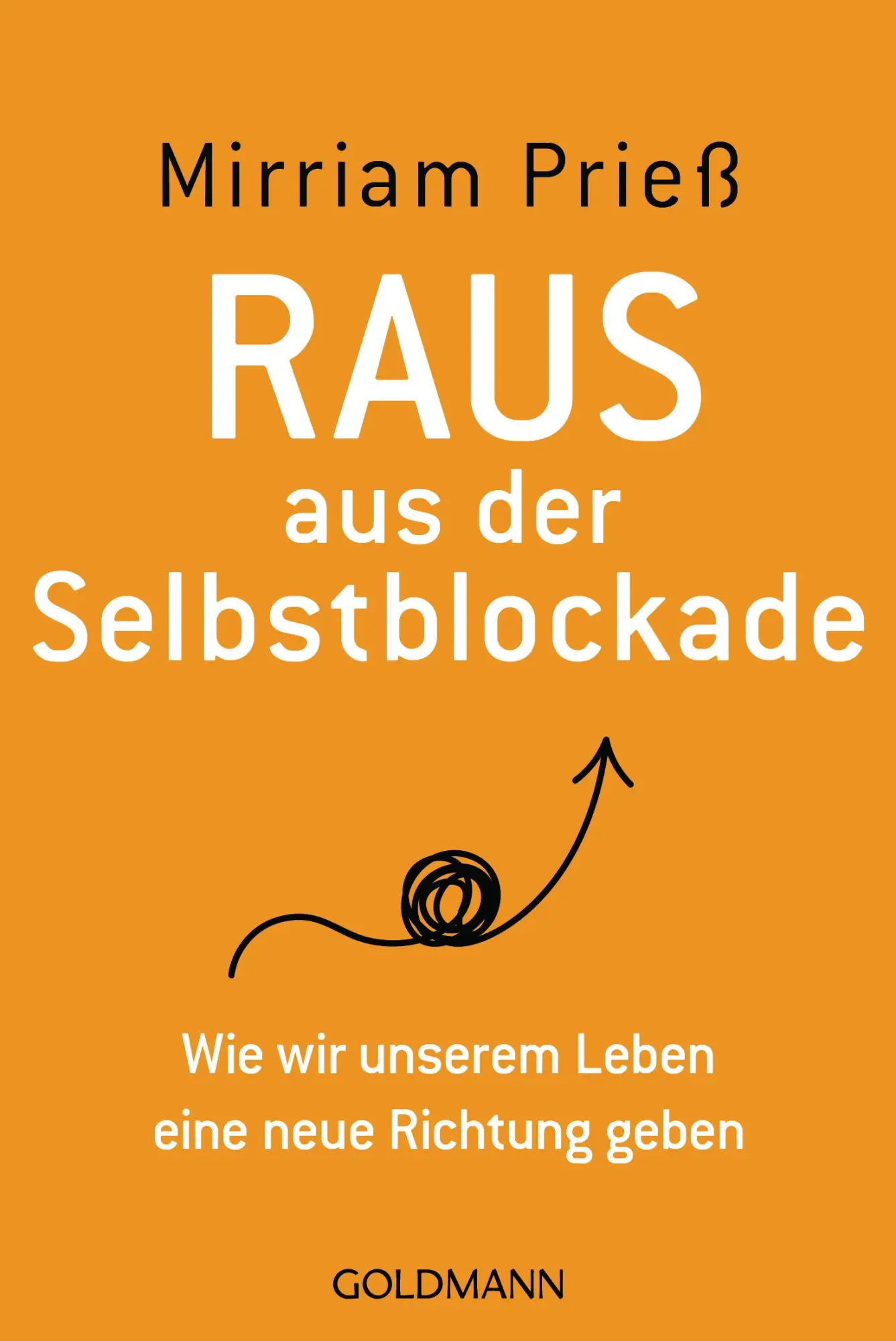 Cover: 9783442178766 | Raus aus der Selbstblockade | Mirriam Prieß | Taschenbuch | 288 S.