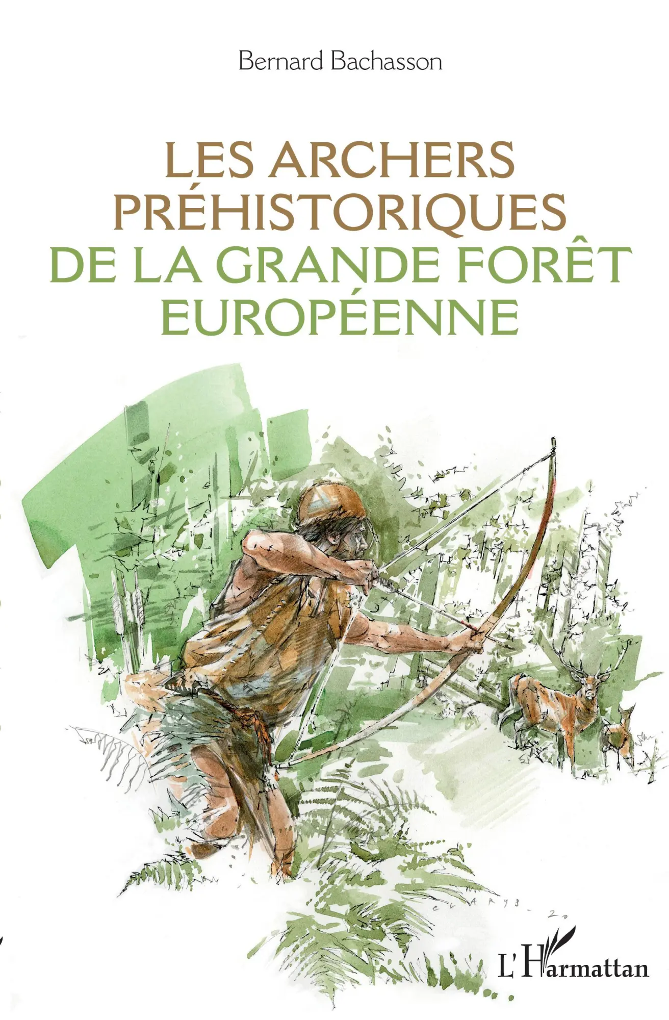 Cover: 9782343198866 | Les archers préhistoriques de la grande forêt européenne | Bachasson