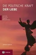 Cover: 9783702228866 | Die politsche Kraft der Liebe | Clemens Sedmak | Buch | 152 S. | 2007