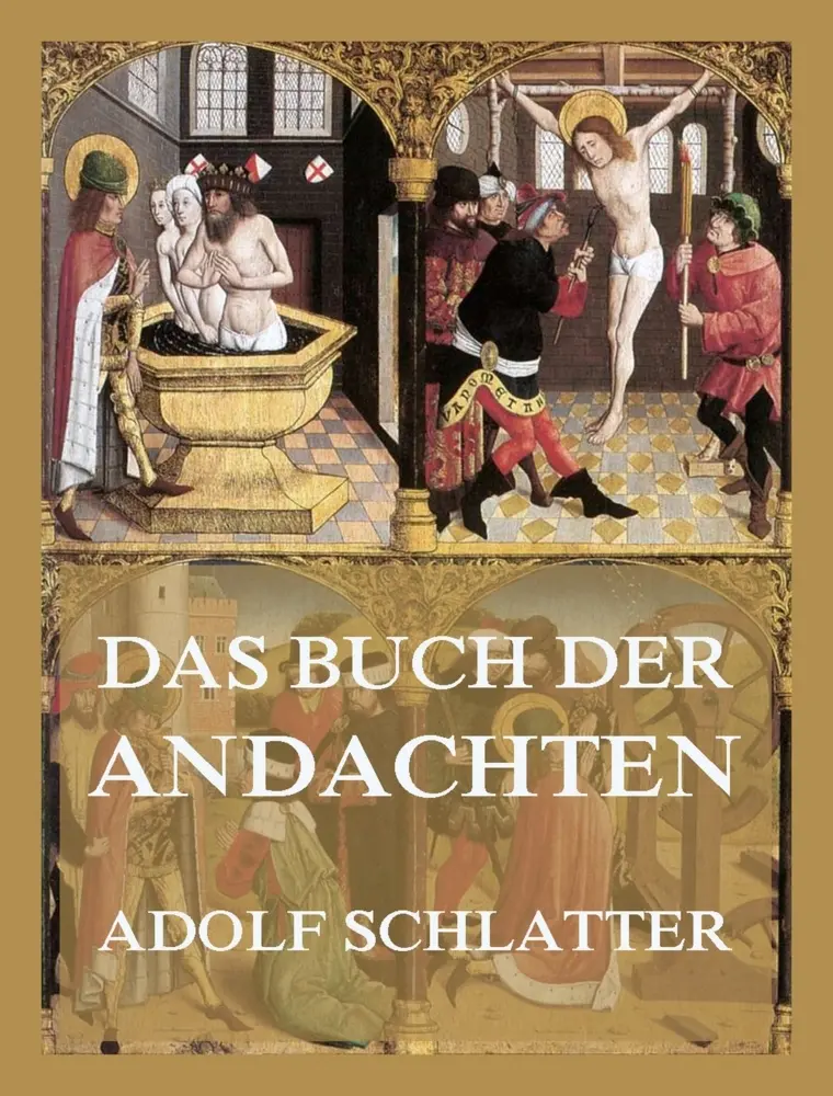 Cover: 9783988688866 | Das Buch der Andachten | Adolf Schlatter | Taschenbuch | 376 S. | 2024