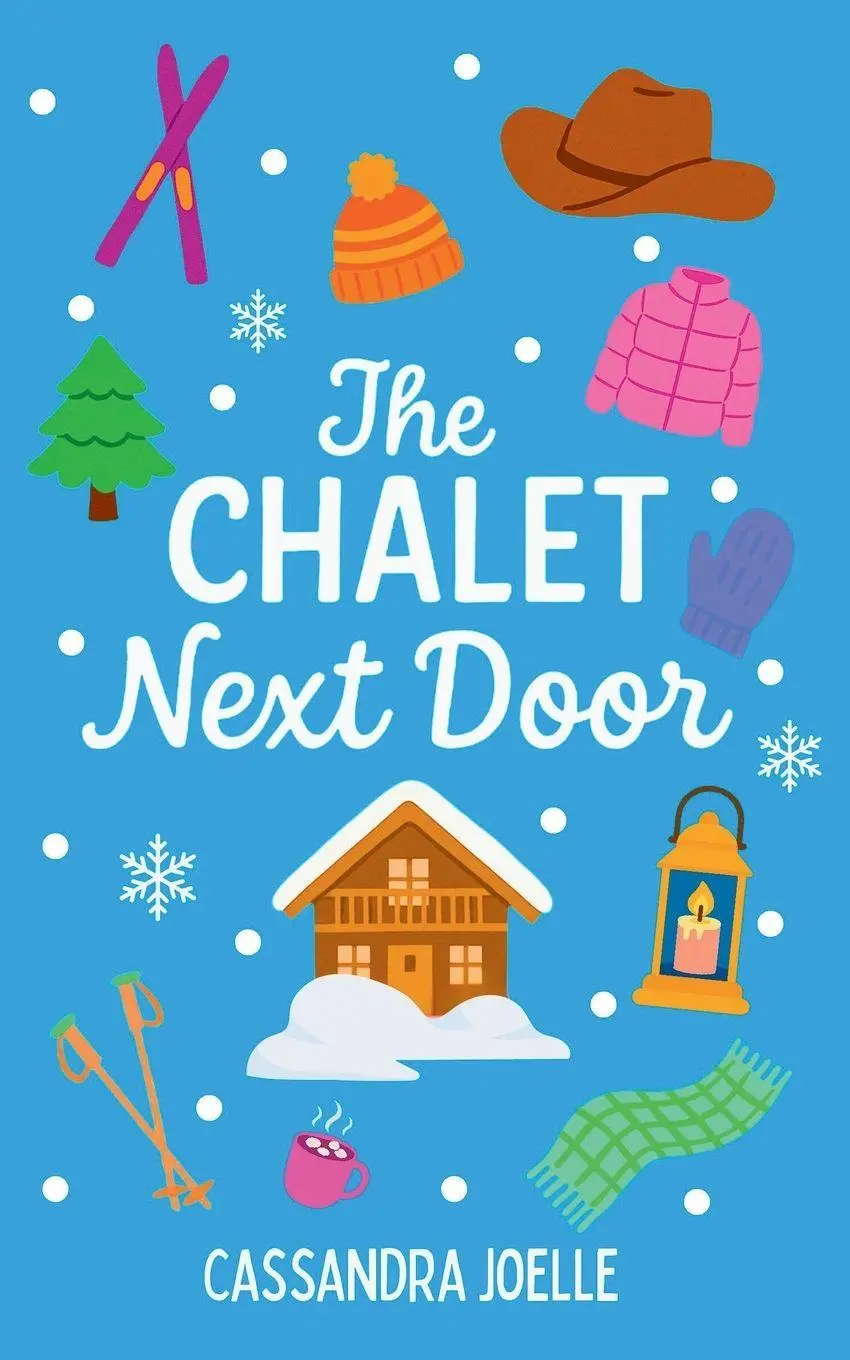 Cover: 9798991048866 | The Chalet Next Door | An All-Ski, No-Spice Christian Romcom | Joelle