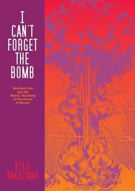 Cover: 9780867198966 | I Can't Forget the Bomb | Keiji Nakazawa | Taschenbuch | Englisch