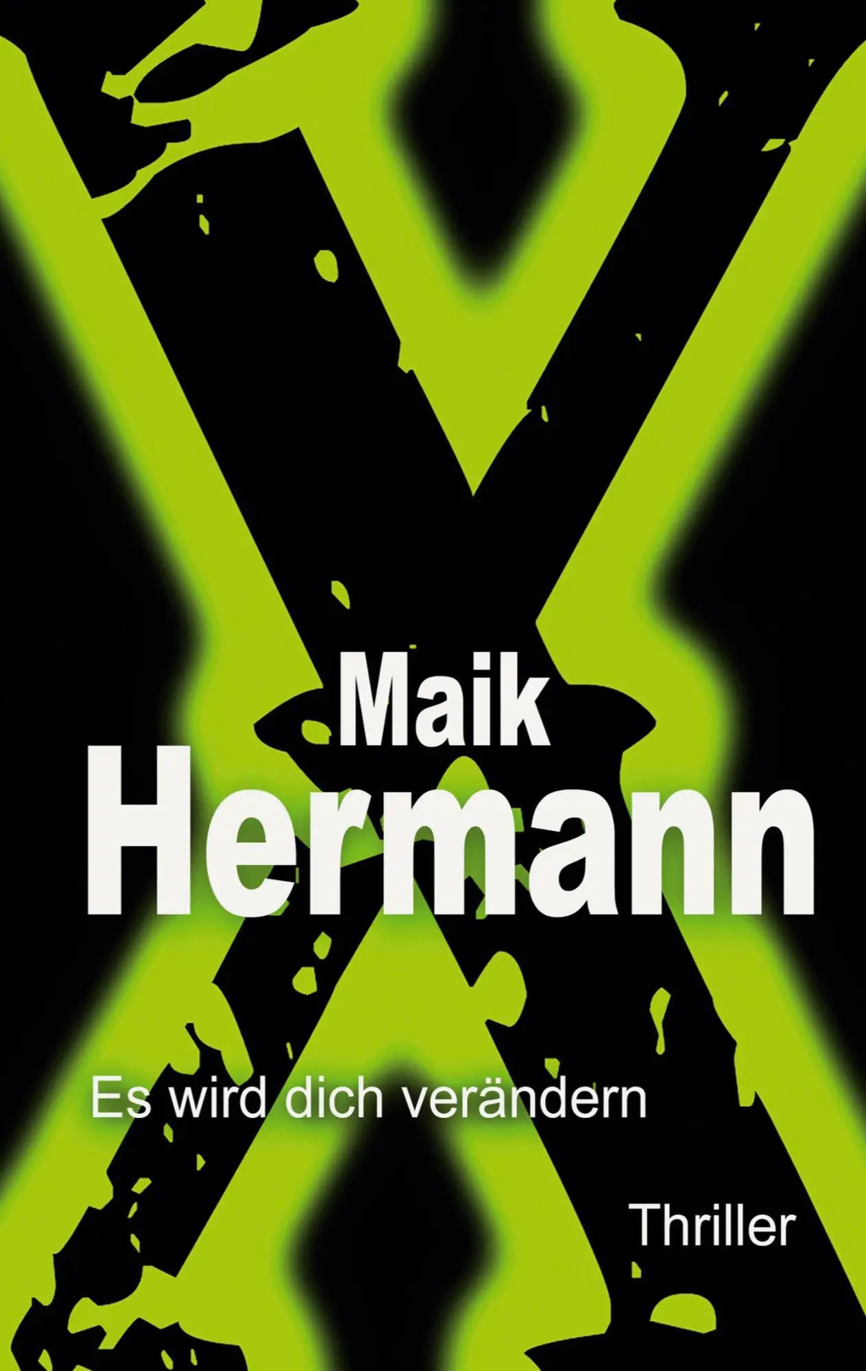 Cover: 9783752648966 | X | Es wird dich verändern | Maik Hermann | Taschenbuch | 450 S.
