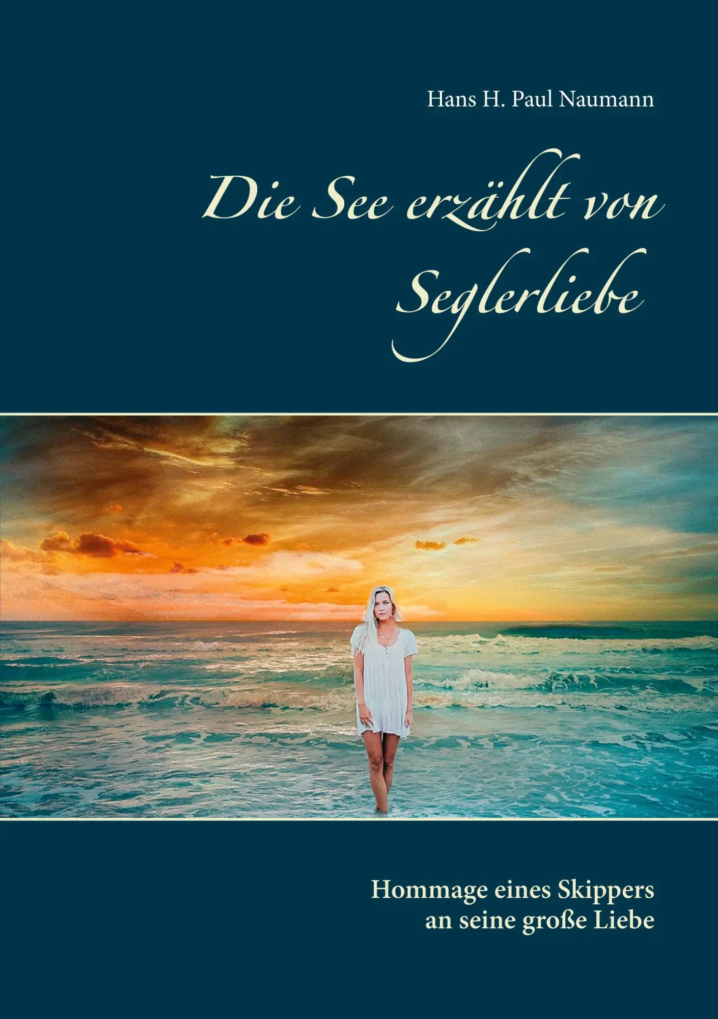 Cover: 9783754318966 | Die See erzählt von Seglerliebe | Hans H. Paul Naumann | Taschenbuch