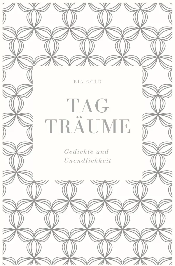 Cover: 9783819068966 | Tagträume | Gedichte und Unendlichkeit. DE | Ria Gold | Taschenbuch