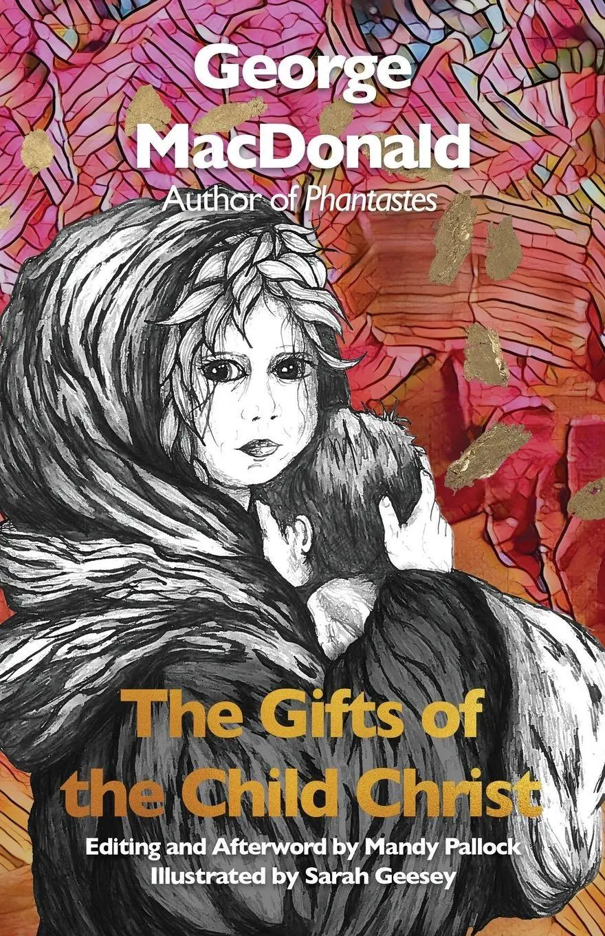 Cover: 9798988478966 | The Gifts of the Child Christ (Annotated and Illustrated) | Macdonald