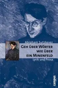 Cover: 9783593389066 | Geh über Wörter wie über ein Minenfeld | Lyrik und Prosa | Sutzkever