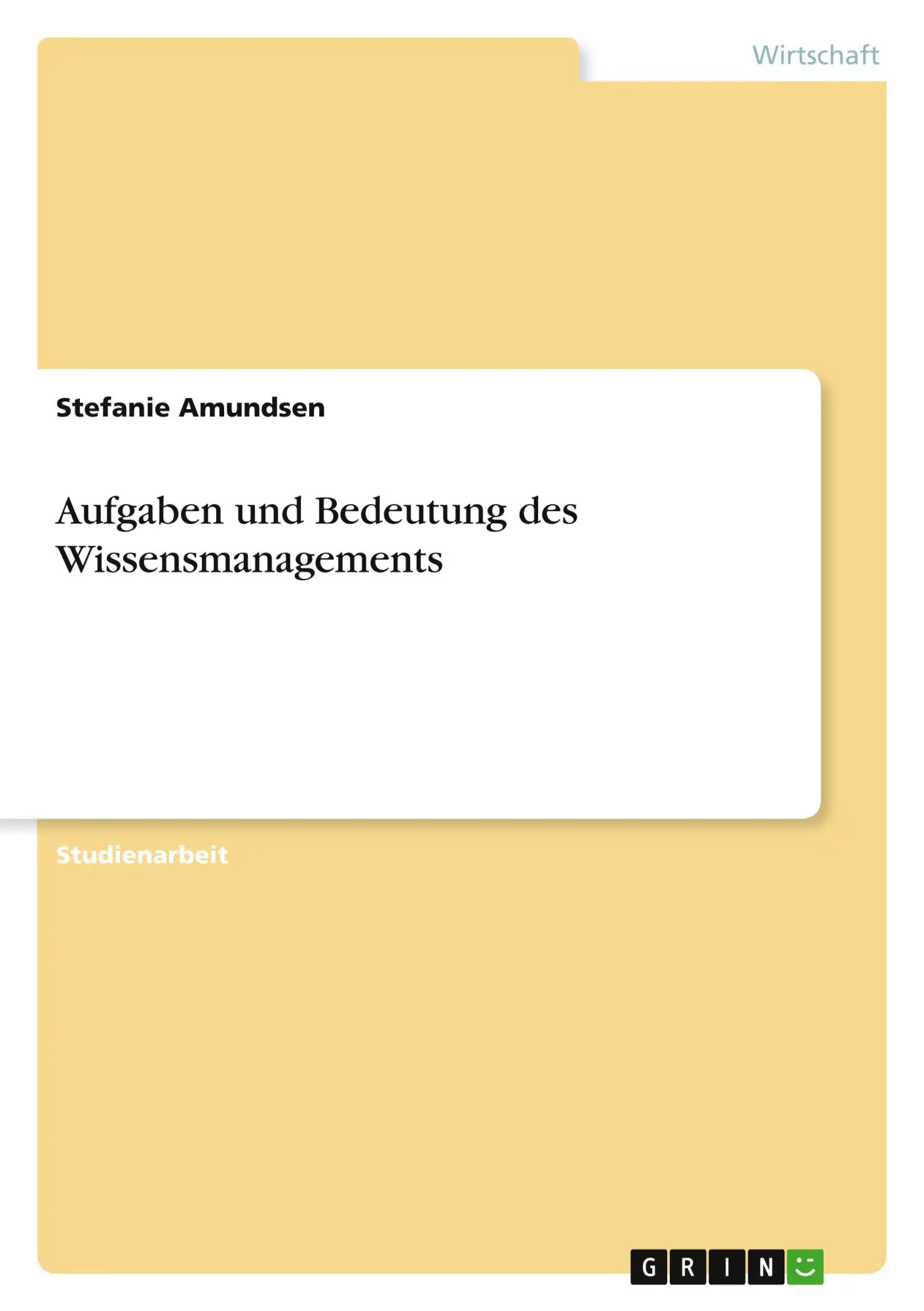 Cover: 9783640979066 | Aufgaben und Bedeutung des Wissensmanagements | Stefanie Amundsen