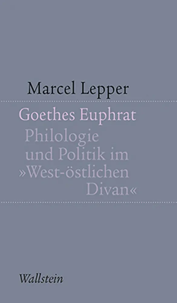 Cover: 9783835319066 | Goethes Euphrat | Philologie und Politik im »West-östlichen Divan«