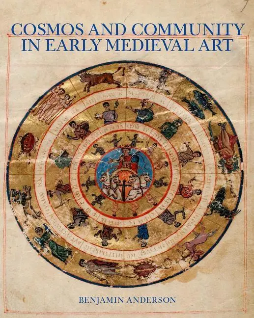 Cover: 9780300219166 | Cosmos and Community in Early Medieval Art | Benjamin Anderson | Buch