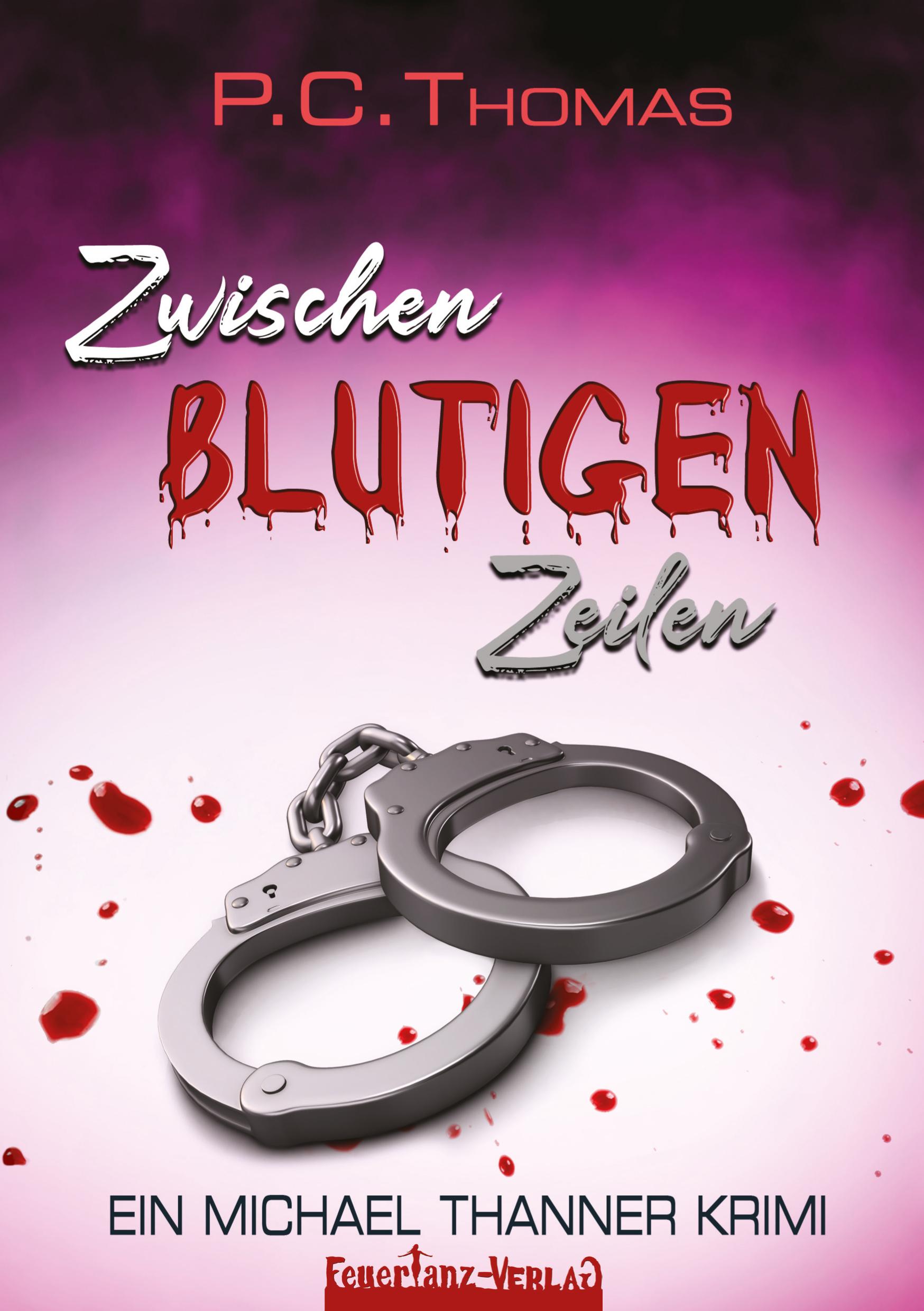 Cover: 9783910619166 | Zwischen BLUTIGEN Zeilen | Ein Michael Thanner Krimi | P. C. Thomas
