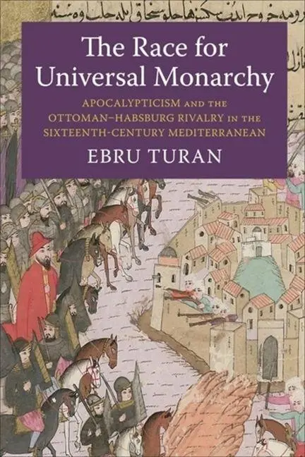 Cover: 9780231219266 | The Race for Universal Monarchy | Ebru Turan | Taschenbuch | Englisch