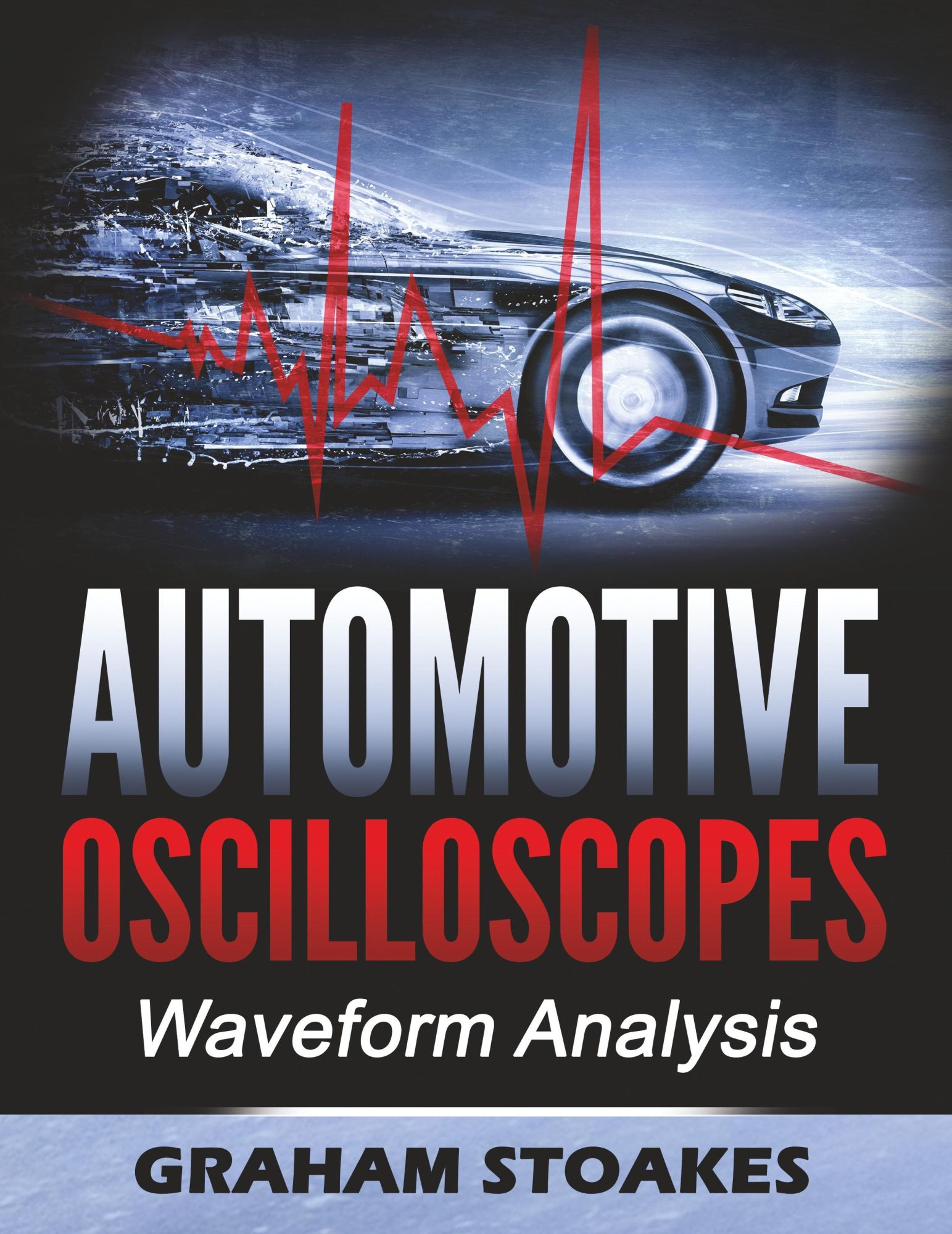 Cover: 9780992949266 | Automotive Oscilloscopes | Waveform Analysis | Graham Stoakes | Buch