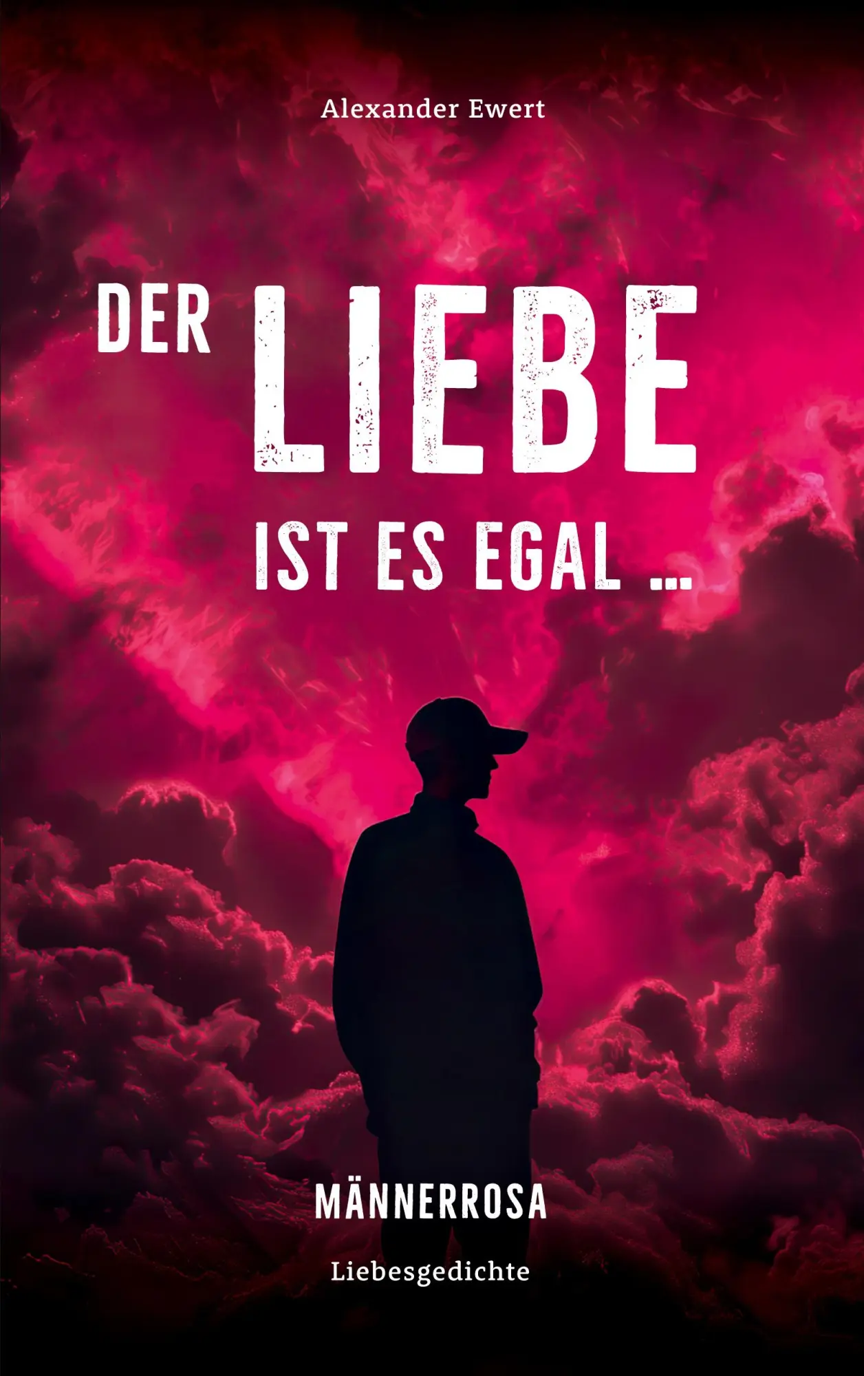 Cover: 9783695199266 | Der Liebe ist es egal, wen du liebst | Liebesgedichte | Ewert | Buch