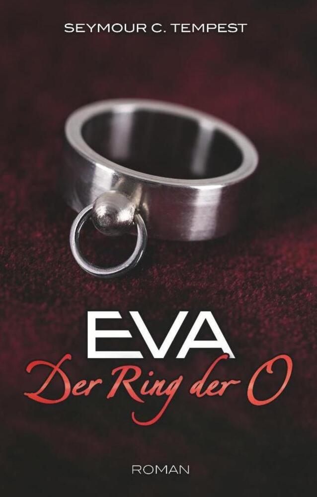 EVA - Der Ring der O | Seymour C. Tempest | Taschenbuch | 224 S. | Deutsch | 2017 | Carl Stephenson Verlag | EAN 9783798609266 - Tempest, Seymour C.