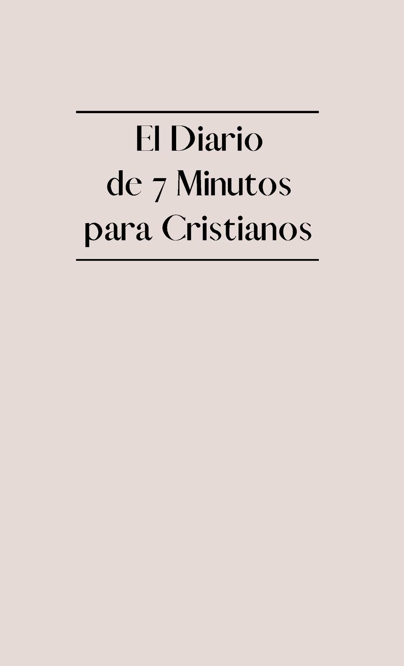 Cover: 9798986129266 | El Diario de 7 Minutos para Cristianos: Diario de Gratitud...