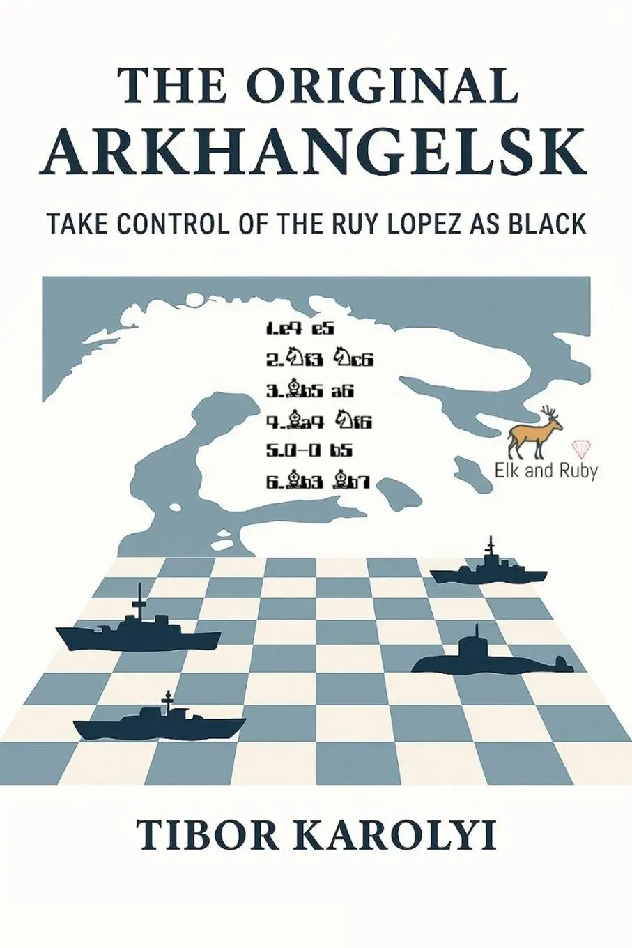 Cover: 9781916839366 | The Original Arkhangelsk | Take Control of the Ruy Lopez as Black