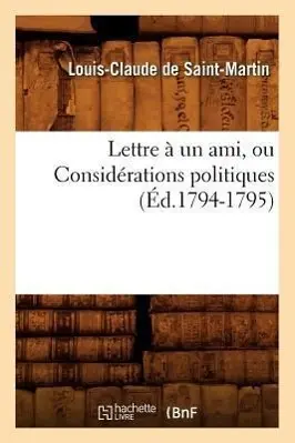 Cover: 9782012699366 | Lettre À Un Ami, Ou Considérations Politiques (Éd.1794-1795) | Buch