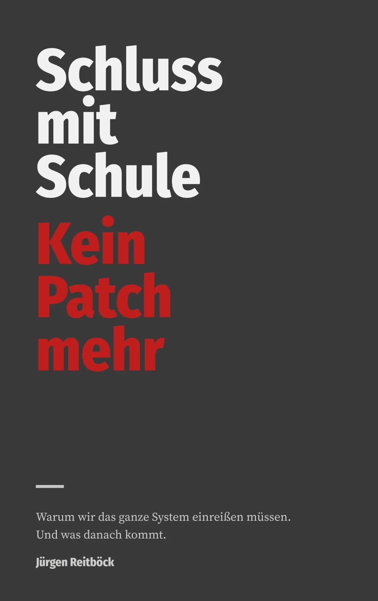 Cover: 9783695709366 | Schluss mit Schule | Kein Patch mehr | Jürgen Reitböck | Taschenbuch