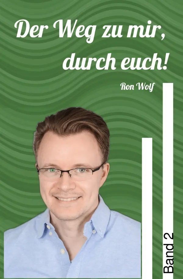 Cover: 9783819099366 | Der Weg zu mir, durch euch! Band 2 | Ron Wolf | Taschenbuch | 296 S.