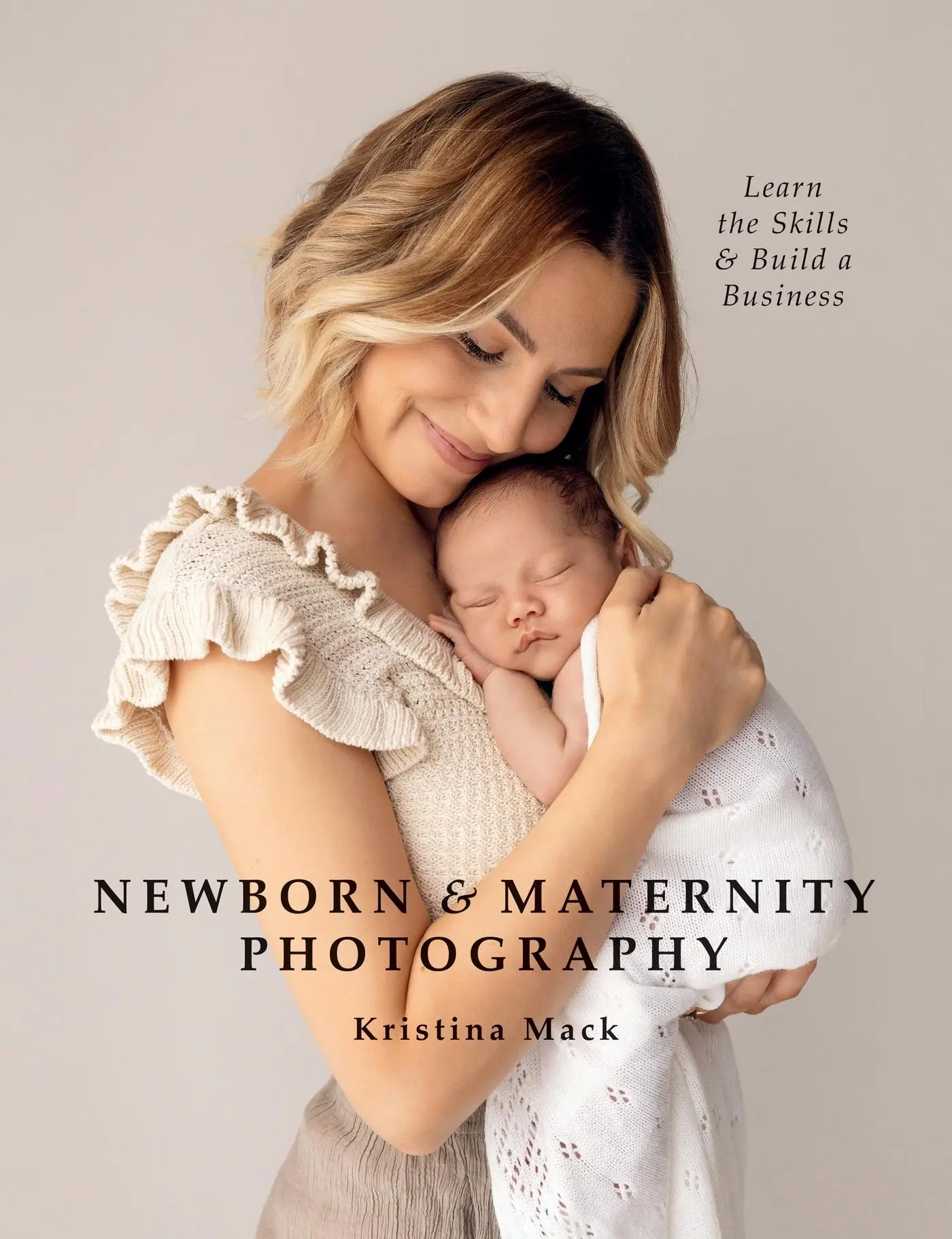 Cover: 9781781579466 | Newborn &amp; Maternity Photography | Kristina Mack | Taschenbuch | 2024