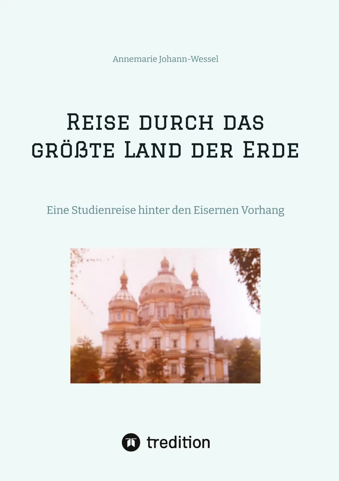 Cover: 9783384219466 | Reise durch das größte Land der Erde | Annemarie Johann-Wessel | Buch