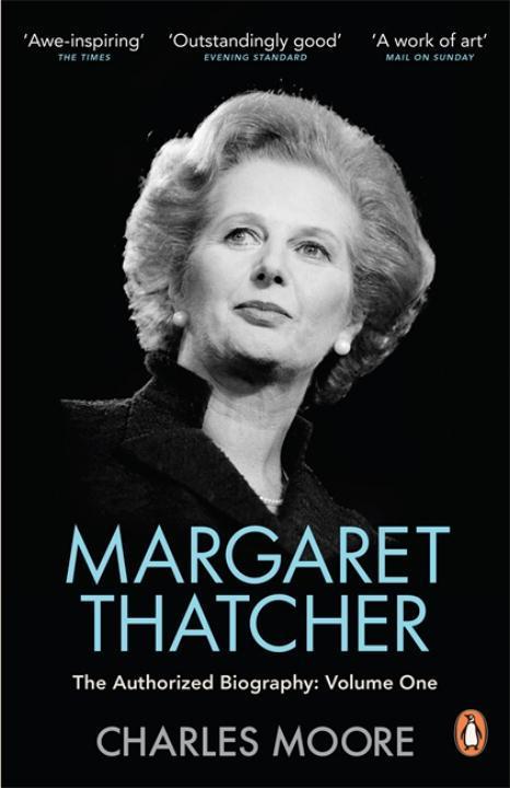 Margaret Thatcher | The Authorized Biography, Volume One: Not For Turning | Charles Moore | Taschenbuch | 859 S. | Englisch | 2014 | Penguin Books Ltd | EAN 9780140279566 - Moore, Charles