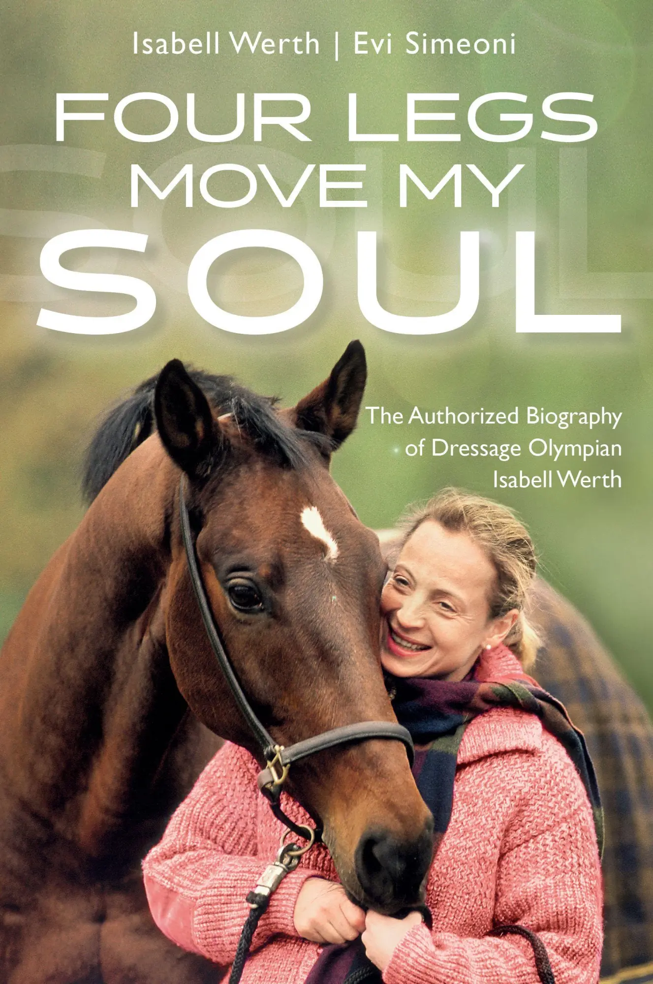 Cover: 9781570769566 | Four Legs Move My Soul | Isabell Werth (u. a.) | Taschenbuch | 2019
