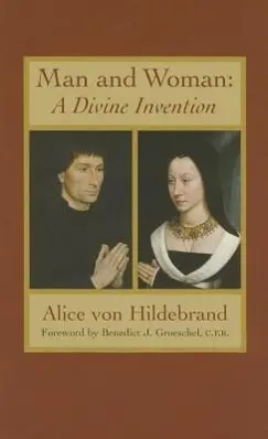 Cover: 9781932589566 | Man and Woman: A Divine Invention | Alice Von Hildebrand | Taschenbuch
