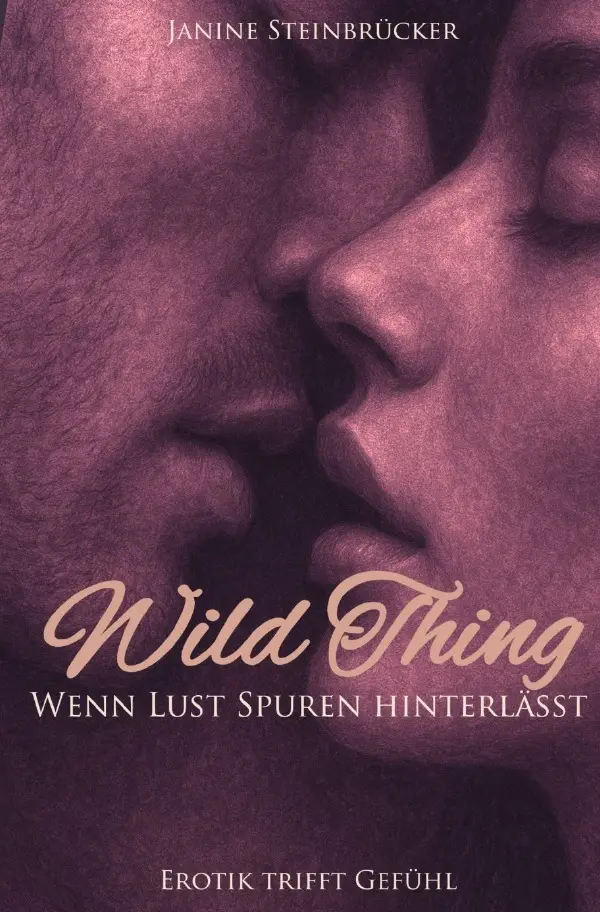 Cover: 9783565099566 | Wild Thing | Wenn Lust Spuren hinterlässt | Janine Steinbrücker | Buch