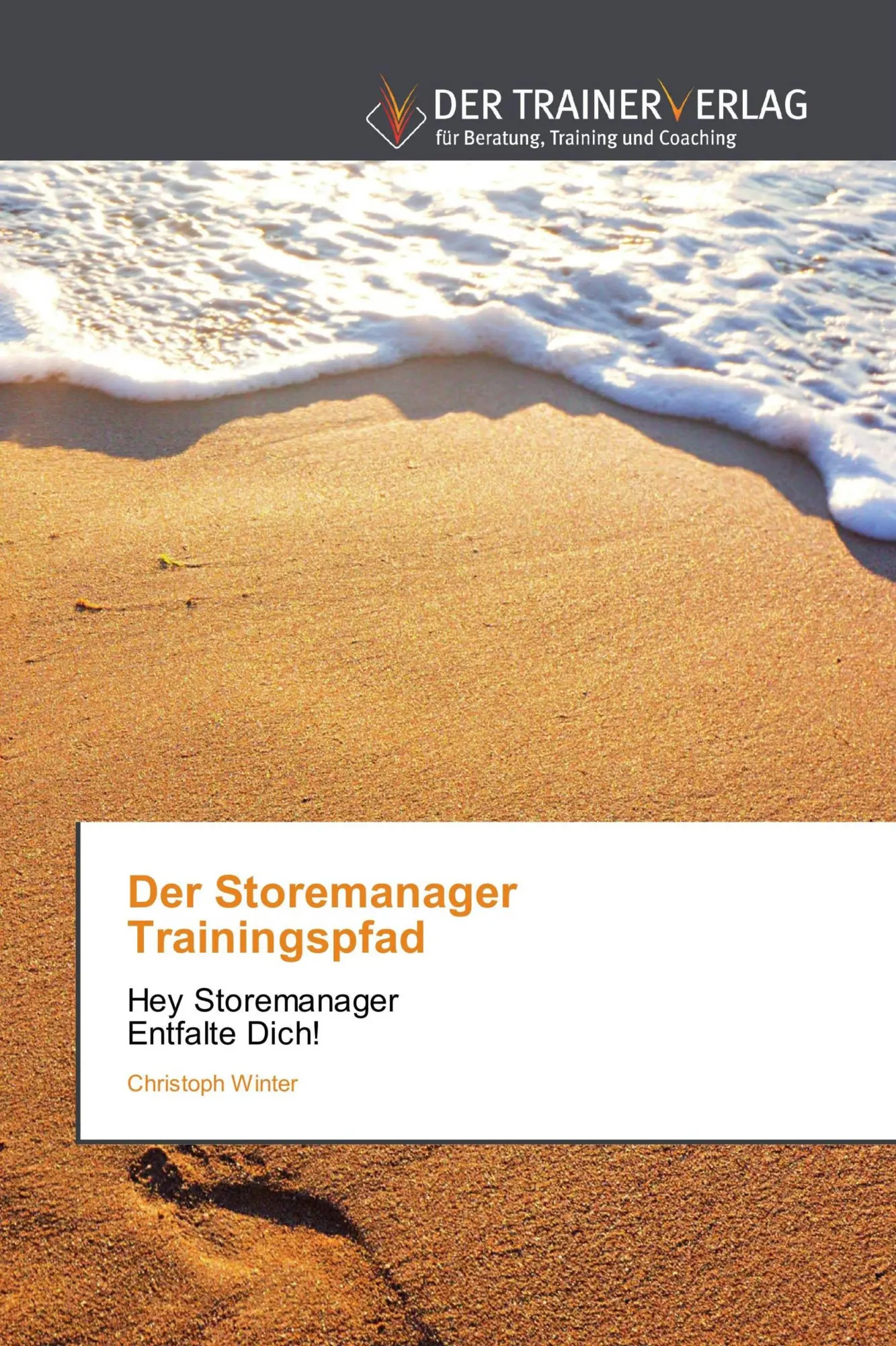 Cover: 9783841759566 | Der Storemanager Trainingspfad | Hey Storemanager Entfalte Dich!