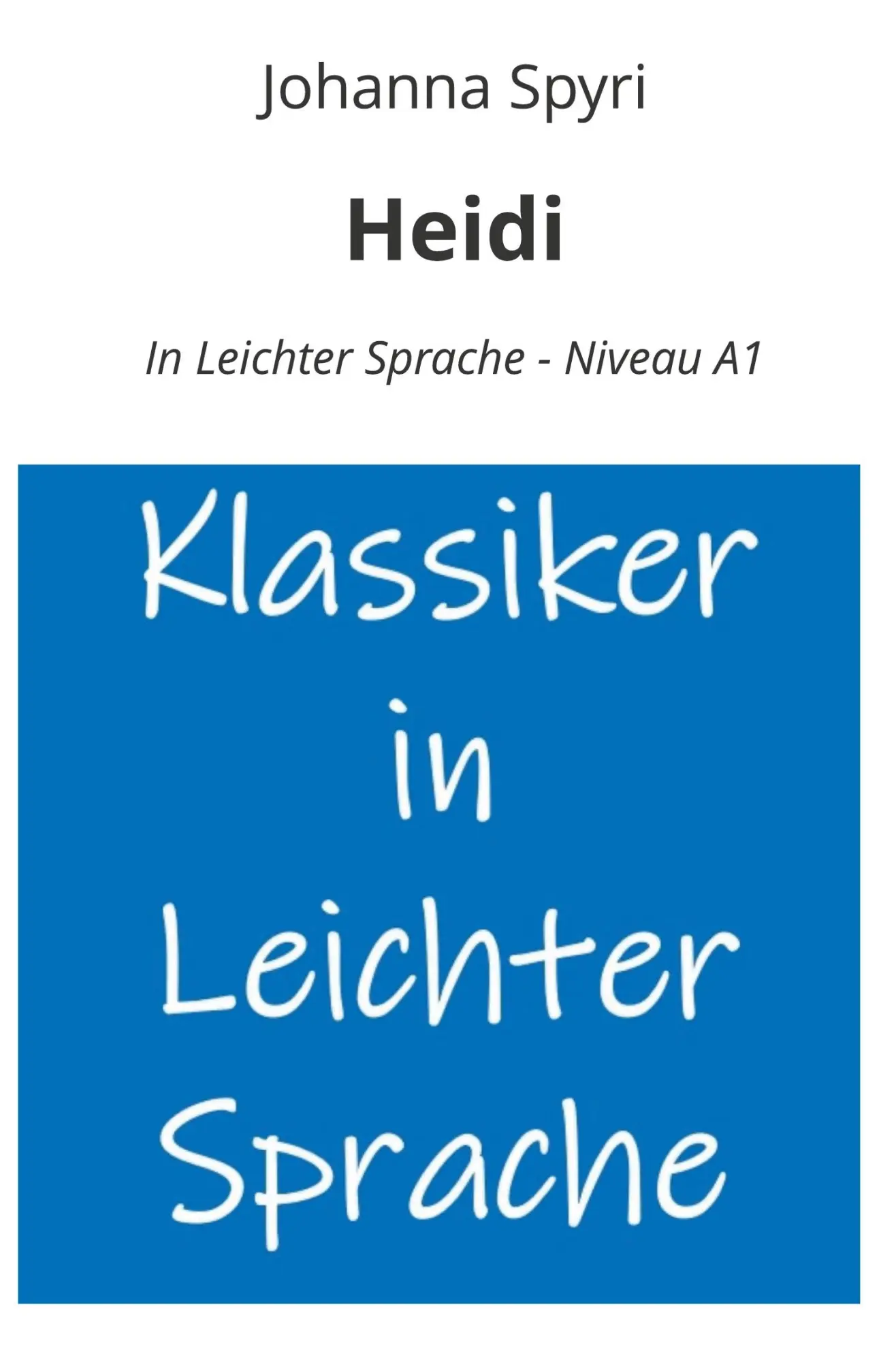 Cover: 9783759299666 | Heidi: In Leichter Sprache - Niveau A1 | Johann Spyri | Taschenbuch