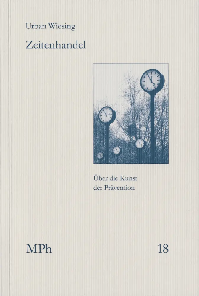 Cover: 9783772829666 | Zeitenhandel | Über die Kunst der Prävention | Urban Wiesing | Buch