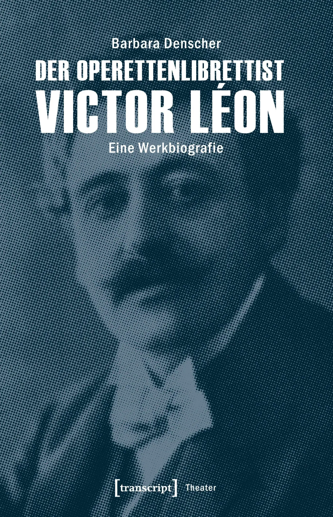 Cover: 9783837639766 | Der Operettenlibrettist Victor Léon | Barbara Denscher | Taschenbuch