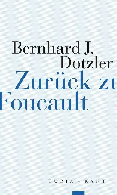 Cover: 9783851329766 | Zurück zu Foucault | Bernhard J. Dotzler | Taschenbuch | 153 S. | 2020