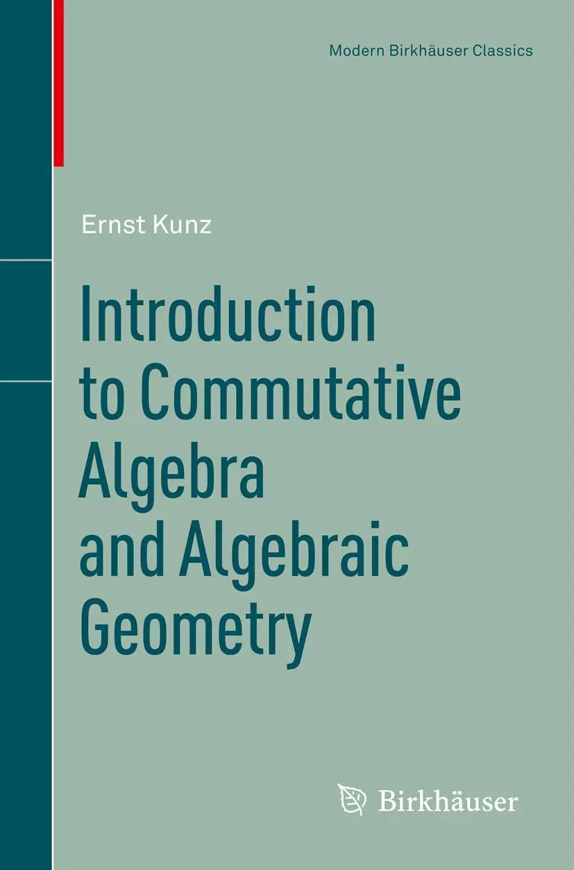 Cover: 9781461459866 | Introduction to Commutative Algebra and Algebraic Geometry | Kunz Cover: 9781461459866 | Introduction to Commutative Algebra and Algebraic Geometry | Kunz