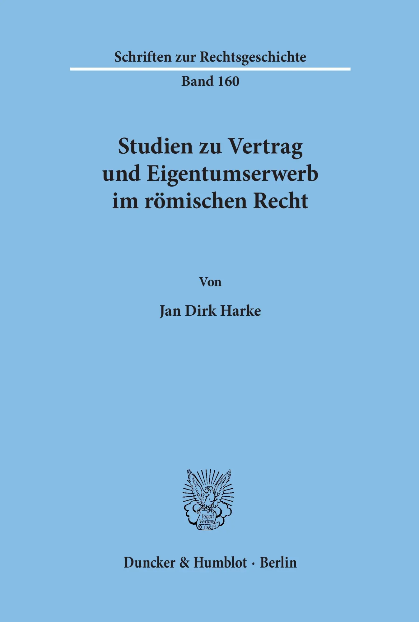 Cover: 9783428139866 | Studien zu Vertrag und Eigentumserwerb im römischen Recht. | Harke