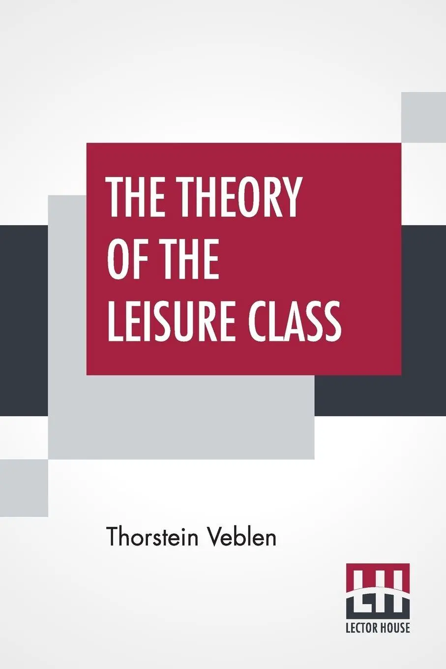 Cover: 9789353369866 | The Theory Of The Leisure Class | Thorstein Veblen | Taschenbuch