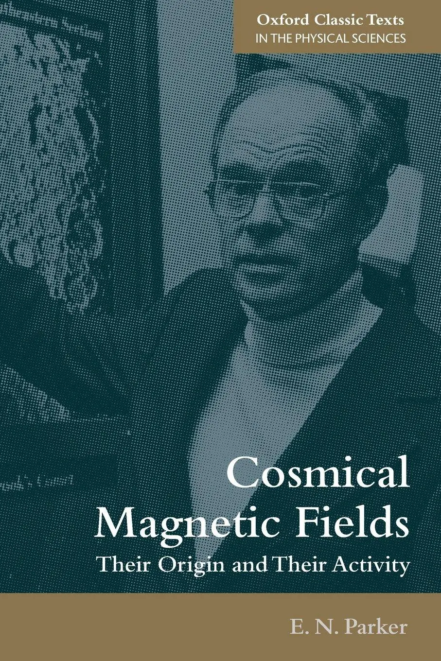 Cover: 9780198829966 | Cosmical Magnetic Fields | Their Origin and Their Activity | Parker