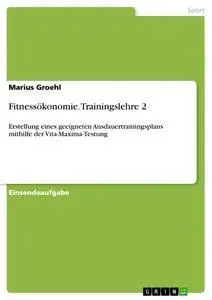 Cover: 9783668499966 | Fitnessökonomie. Trainingslehre 2 | Marius Groehl | Taschenbuch | 2017