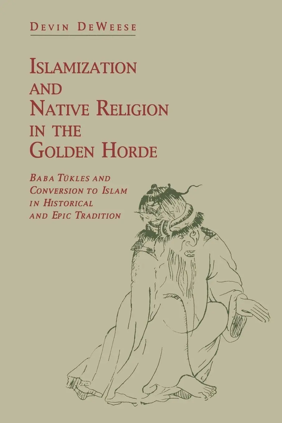Cover: 9780271030067 | Islamization and Native Religion in the Golden Horde | Devin Deweese