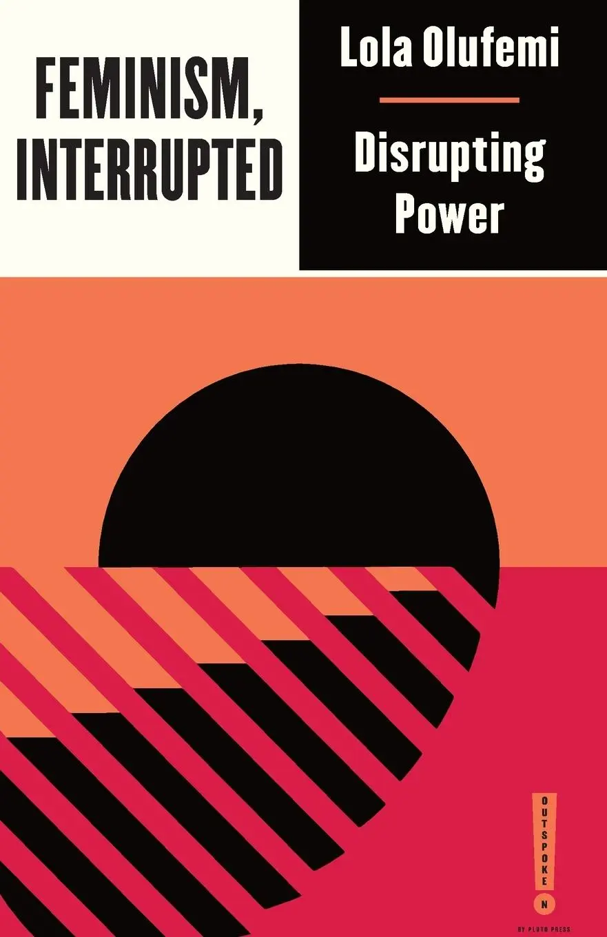 Cover: 9780745340067 | Feminism, Interrupted | Disrupting Power | Lola Olufemi | Taschenbuch Cover: 9780745340067 | Feminism, Interrupted | Disrupting Power | Lola Olufemi | Taschenbuch