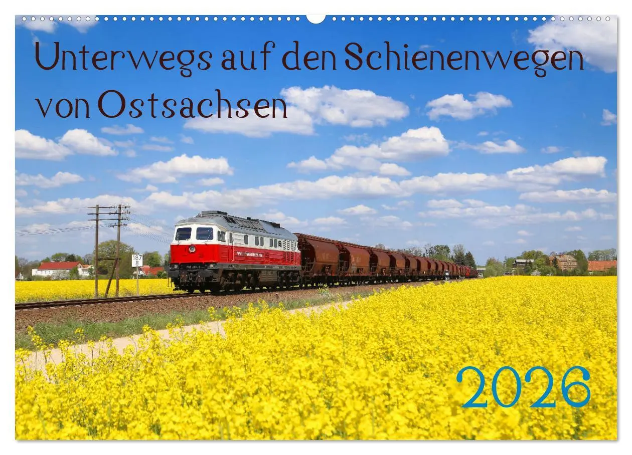 Cover: 9783457880067 | Unterwegs auf den Schienenwegen von Ostsachsen (Wandkalender 2026...