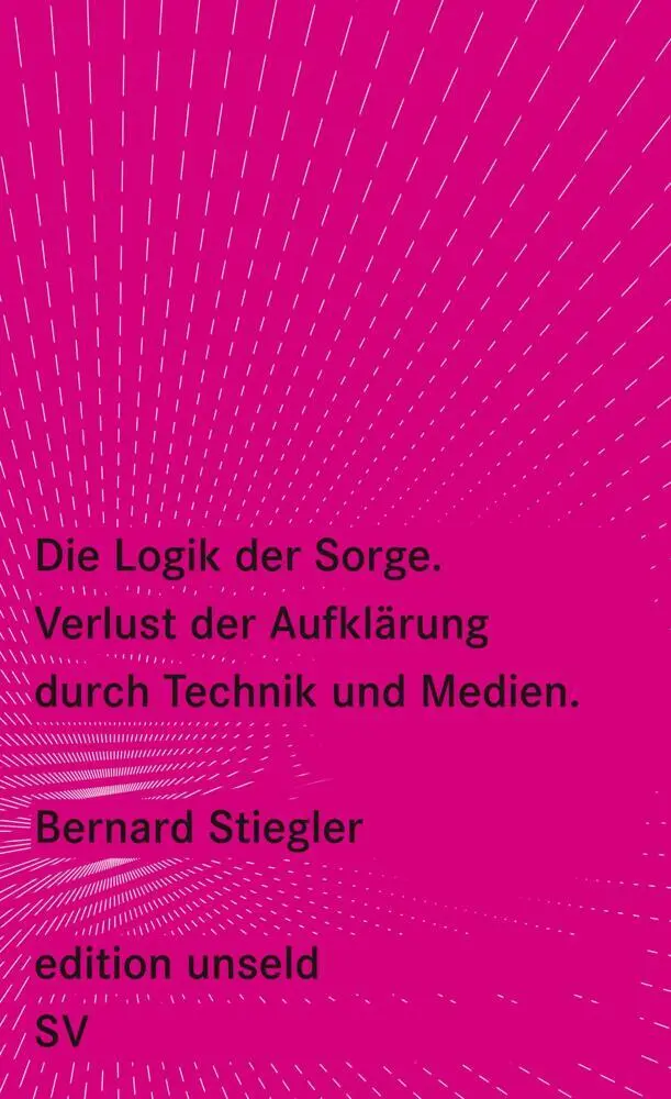 Cover: 9783518260067 | Die Logik der Sorge | Verlust der Aufklärung durch Technik und Medien