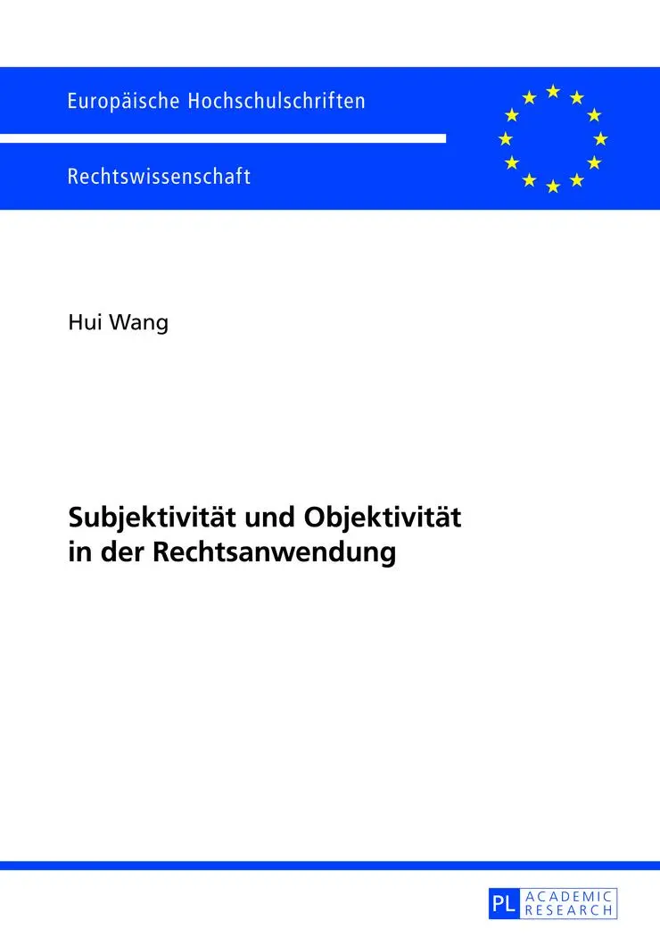 Cover: 9783631640067 | Subjektivität und Objektivität in der Rechtsanwendung | Hui Wang