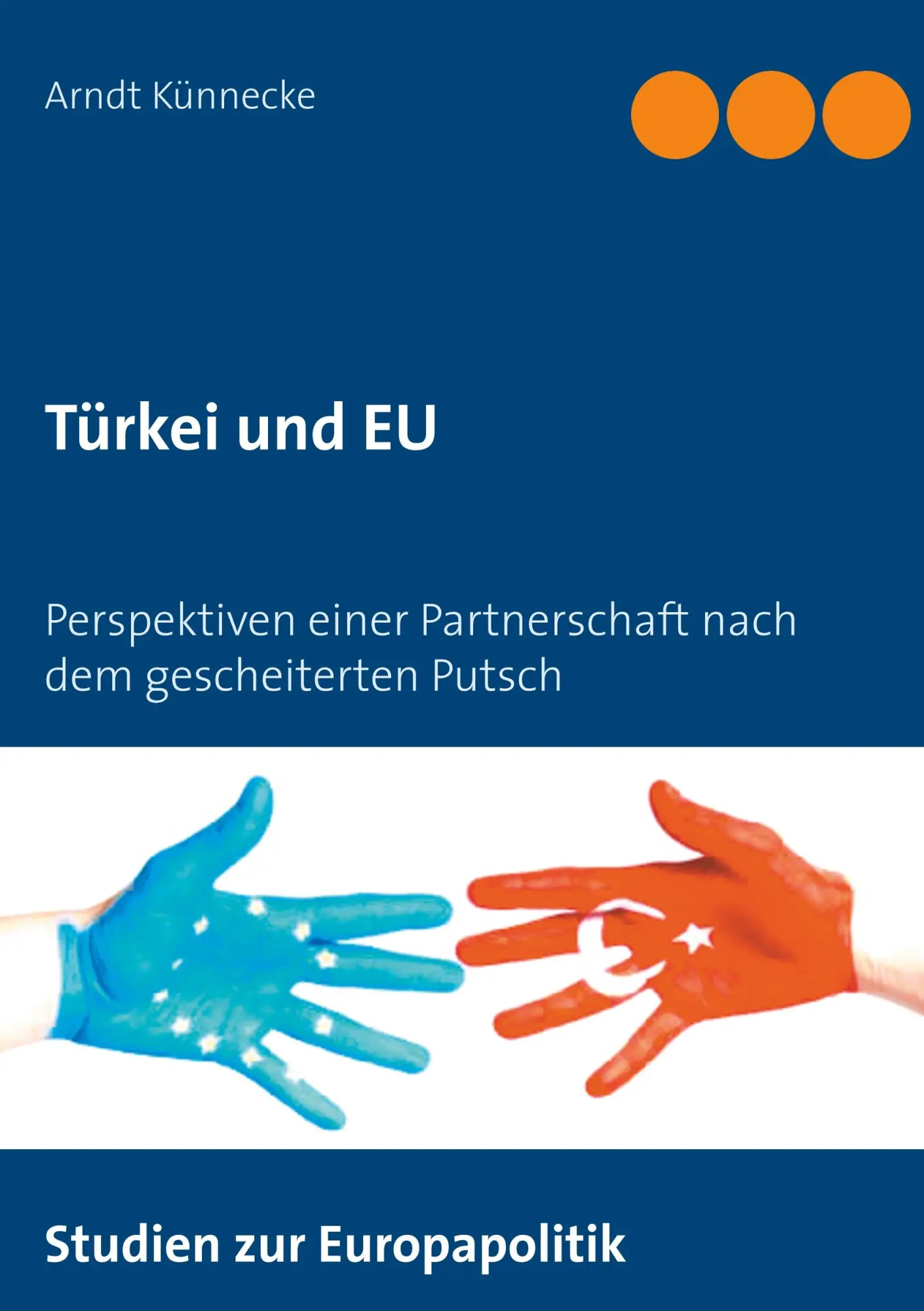 Cover: 9783744810067 | Türkei und EU | Arndt Künnecke | Taschenbuch | 136 S. | Deutsch | 2017